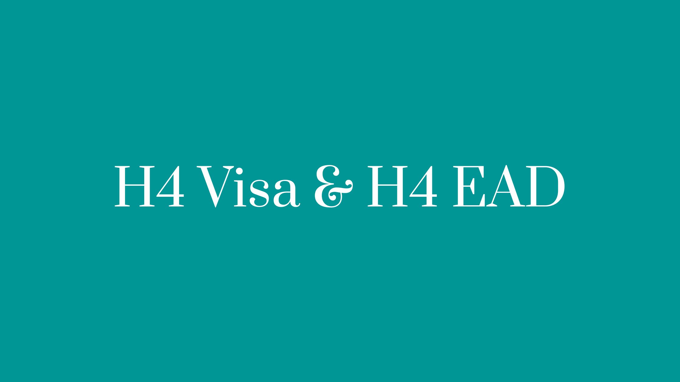H4 Visa and H4 EAD