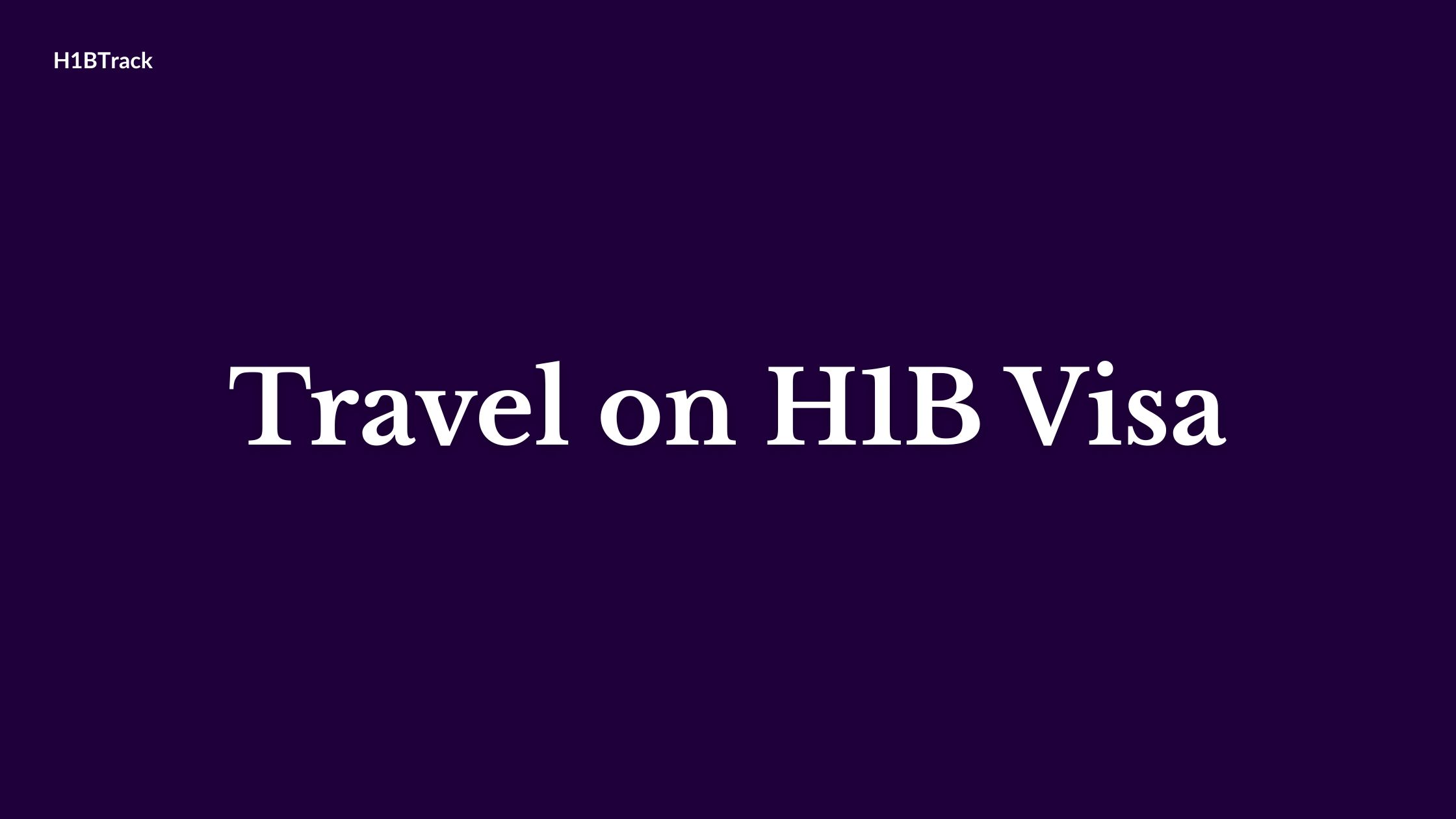 Travel on H1B Visa